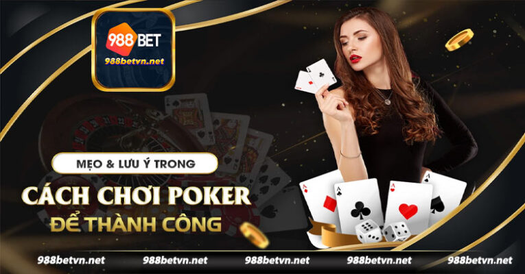 Hướng dẫn chi tiết cách chơi Poker qua các vòng